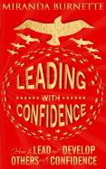 Leading With Confidence: How to Lead and Develop Others With Confidence