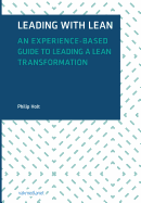Leading with Lean: An Experience-Based Guide to Leading a Lean Transformation