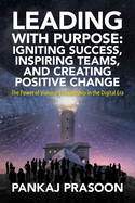 Leading with Purpose: The Power of Visionary Leadership in the Digital Era
