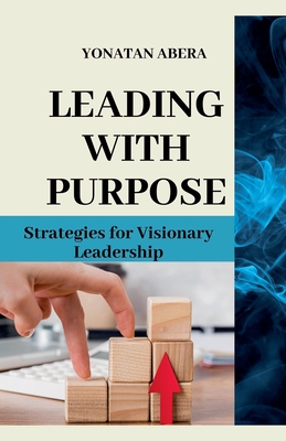 Leading with Purpose - Abera, Yonatan