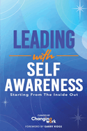 Leading with Self-Awareness: Starting from the Inside Out