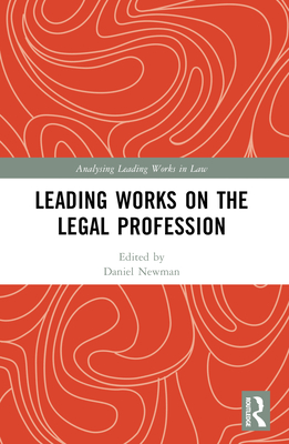 Leading Works on the Legal Profession - Newman, Daniel (Editor)