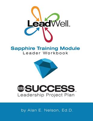 LeadWell Sapphire Training Module Leader Workbook - Nelson, Alan E