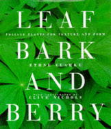 Leaf, Bark and Berry: Foliage Plants for Texture and Form