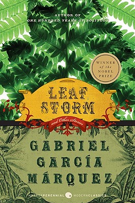 Leaf Storm: And Other Stories - Garcia Marquez, Gabriel
