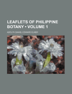 Leaflets of Philippine Botany; Volume 1