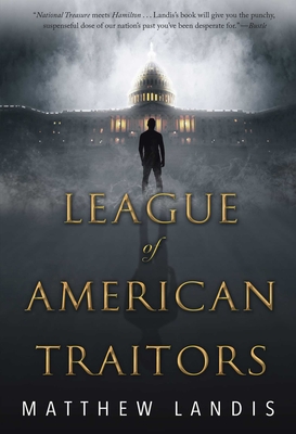 League of American Traitors - Landis, Matthew