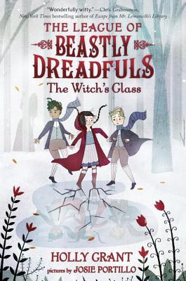 League of Beastly Dreadfuls #3: The Witch's Glass - Grant, Holly
