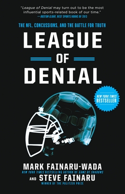 League of Denial: The Nfl, Concussions, and the Battle for Truth - Fainaru-Wada, Mark, and Fainaru, Steve