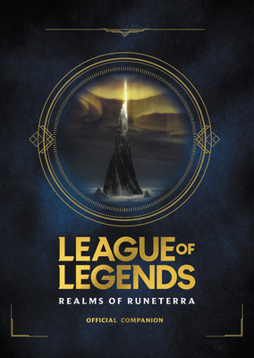 League of Legends: Realms of Runeterra (Official Companion) - Riot Games