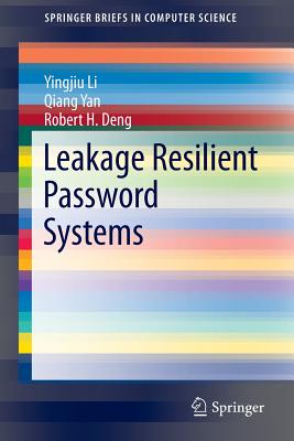 Leakage Resilient Password Systems - Li, Yingjiu, and Yan, Qiang, and Deng, Robert H.