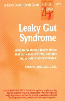 Leaky Gut Syndrome - Lipski, Elizabeth
