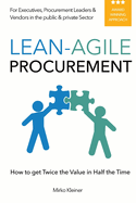 Lean-Agile Procurement: How to get Twice the Value in Half the Time