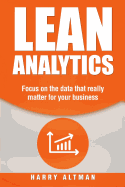 Lean Analytics: Focus on Data That Really Matter for Your Business