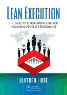 Lean Execution: The Basic Implementation Guide for Maximizing Process Performance