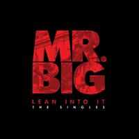 Lean Into It: The Singles - Mr. Big