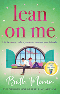 Lean On Me: An unforgettable, emotional read from NUMBER ONE BESTSELLER Beth Moran