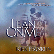 Lean on Me: With Bonus CD Inside! - Franklin, Kirk, and Morgan, Robert J