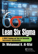 Lean Six SIGMA: A Dmaic Roadmap and Tools for Successful Improvements Implementation