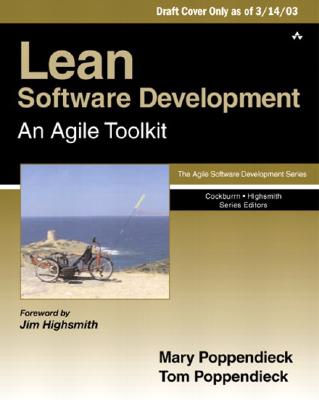 Lean Software Development: An Agile Toolkit - Poppendieck, Mary, and Poppendieck, Tom