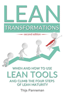 Lean Transformations: When and How to Use Lean Tools and Climb the Four Steps of Lean Maturity