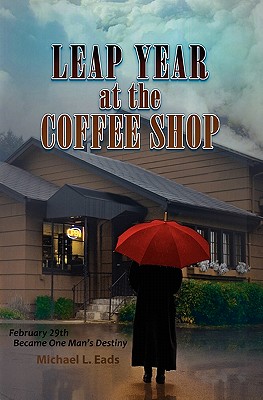 Leap Year at the Coffee Shop - Eads, Michael L