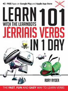 Learn 101 Jerriais Verbs in 1 Day: With LearnBots