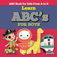 Learn ABC for Boys: ABC Alphabet Book for kids From A to Z, Baby Book, Toddler Book