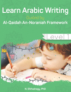 Learn Arabic Writing Guided by Al-Qaidah An-Noraniah Framework: Level 1