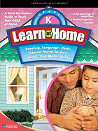 Learn at Home, Grade K: Reading, Language, Math, Science, Social Studies, Gross/Fine Motor Skills