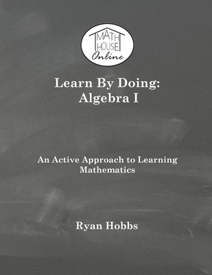 Learn By Doing: Algebra I - Hobbs, Ryan