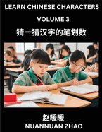 Learn Chinese Characters (Part 3)- Simple Chinese Puzzles for Beginners, Test Series to Fast Learn Analyzing Chinese Characters, Simplified Characters and Pinyin, Easy Lessons, Answers