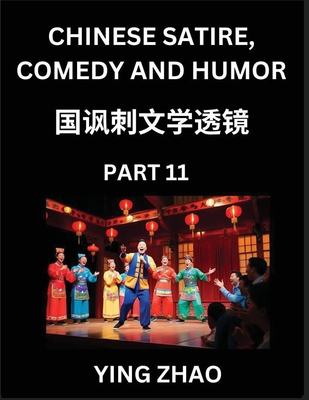 Learn Chinese Satire, Comedy and Humor Stories (Part 11) - Practice Reading Mandarin Chinese Textbooks, A Beginners Guide to Learn Ancient Language and Culture, Words, Laugh Out Loud with Simple Lessons, Improve Vocabulary, English, Pinyin, Simplified... - Zhao, Ying