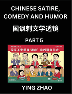 Learn Chinese Satire, Comedy and Humor Stories (Part 5) - Practice Reading Mandarin Chinese Textbooks, A Beginners Guide to Learn Ancient Language and Culture, Words, Laugh Out Loud with Simple Lessons, Improve Vocabulary, English, Pinyin, Simplified...