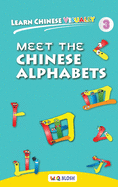 Learn Chinese Visually 3: Meet the Chinese Alphabets - Preschoolers' First Chinese Book (Age 4)