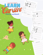 Learn Cursive Practice Workbook: with Cursive Alphabet and Coloring Book Pictures: Cursive Workbook for Boys, Cursive Workbook for Girls