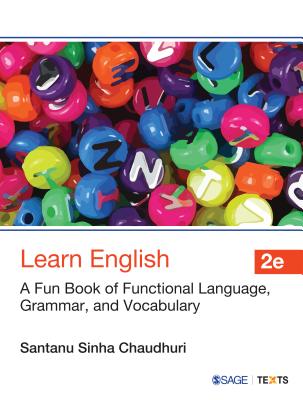 Learn English: A Fun Book of Functional Language, Grammar, and Vocabulary - Sinha Chaudhuri, Santanu