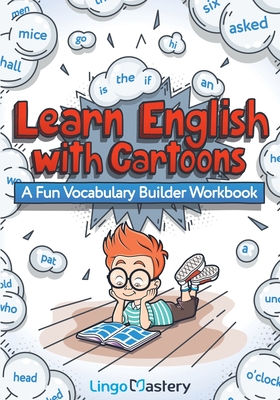 Learn English With Cartoons: A Fun Vocabulary Builder Workbook - Lingo Mastery