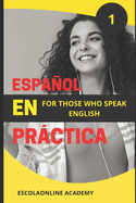 Learn European Spanish with "Spanish in Use: Volume 1" Espaol en Practica (1)