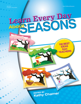 Learn Every Day about Seasons: 100 Best Ideas from Teachers - Charner, Kathy (Editor)