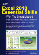 Learn Excel 2010 Essential Skills with The Smart Method: Courseware Tutorial for Self-instruction to Beginner and Intermediate Level