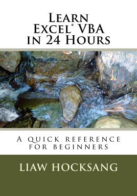Learn Excel(R) VBA in 24 Hours: A quick reference for beginners - Hocksang, Liaw