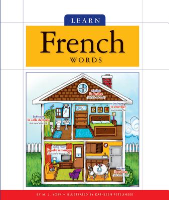 Learn French Words - York, M J, and Petelinsek, Kathleen (Illustrator)