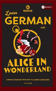 Learn German with Alice in Wonderland: A Beginner Weeve