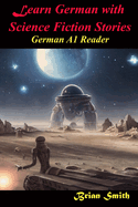 Learn German with Science Fiction Stories: German A1 Reader