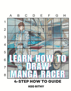 Learn How To Draw Manga Racer: 4-Step How To Guide