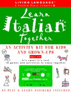 Learn Italian Together: An Activity Kit for Kids and Grown-Ups
