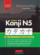 Learn Japanese Kanji N5 Workbook: The Easy, Step-by-Step Study Guide and Writing Practice Book: Best Way to Learn Japanese and How to Write the Alphabet of Japan (Letter Chart Inside)
