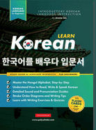 Learn Korean - The Language Workbook for Beginners: An Easy, Step-by-Step Study Book and Writing Practice Guide for Learning How to Read, Write, and Talk using the Hangul Alphabet (with FlashCard Pages)
