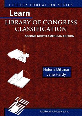 Learn Library of Congress Classification (Library Education Series) - Hardy, Jane, and Dittman, Helena